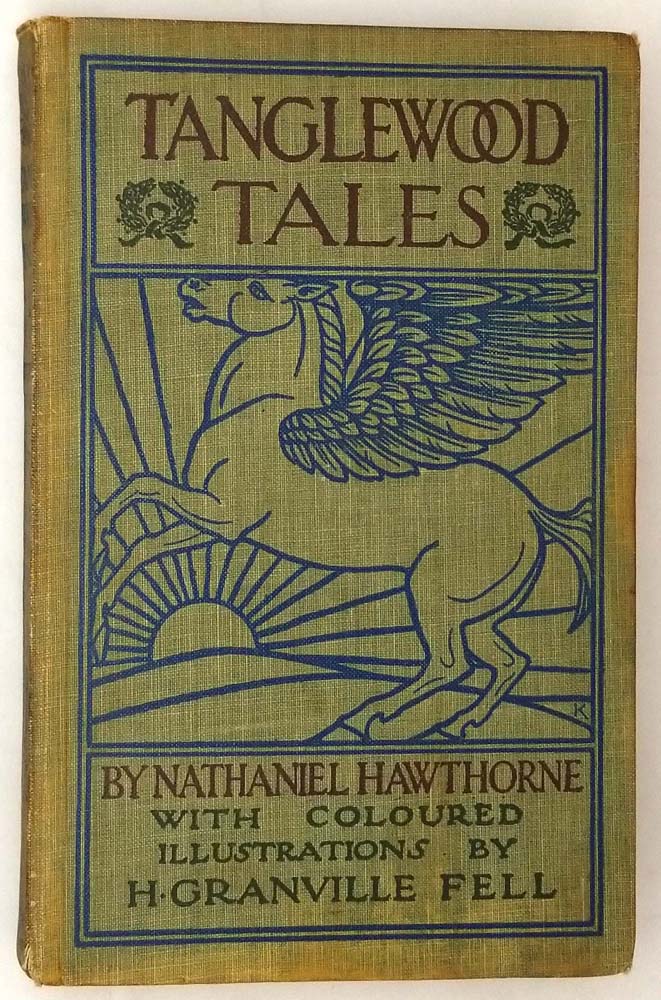 Tanglewood Tales - Nathaniel Hawthorne 1903 (Illus. H. Granville Fell)