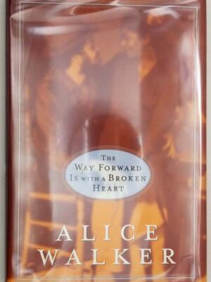 Way Forward Is with a Broken Heart - Alice Walker 2000 | 1st Edition SIGNED