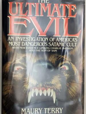 Ultimate Evil: An Investigation into America's Most Dangerous Satanic Cult 1987 - Maury Terry | 1st Edition