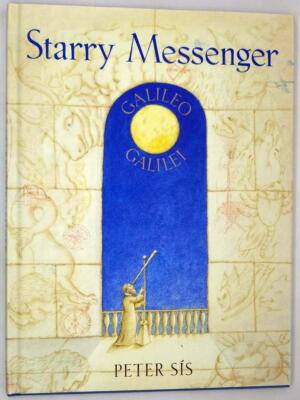 Starry Messenger: Galileo Galilei - Peter Sis 1996 | 1st Edition