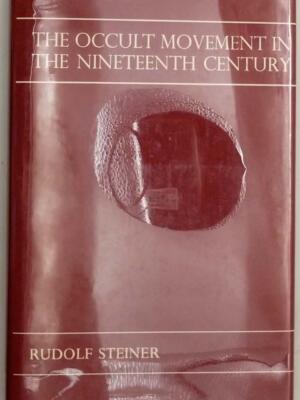 The Occult Movement in the Nineteenth Century and Its Relation to Modern Culture - Rudolf Steiner 1973 | 1st Edition