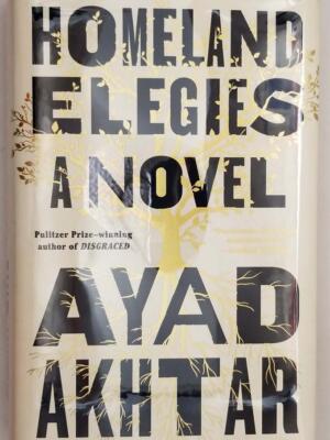 Homeland Elegies - Ayad Akhtar 2020 | 1st Edition SIGNED