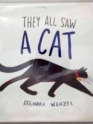 They All Saw A Cat - Brendan Wenzel 2016 | 1st Edition