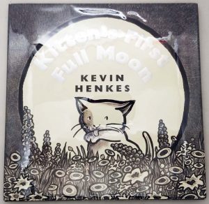 Kitten's First Full Moon - Kevin Henkes 2004 | 1st Edition