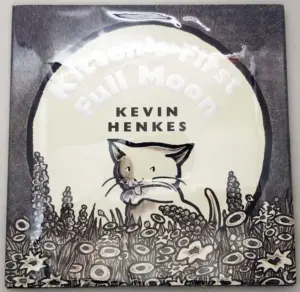 Kitten's First Full Moon - Kevin Henkes 2004 | 1st Edition