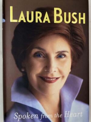 Spoken from the Heart - Laura Bush 2010 | SIGNED