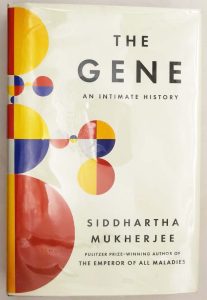 The Gene: An Intimate History - Siddhartha Mukherjee 2016 | SIGNED