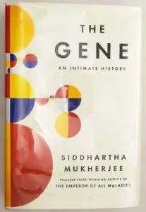 The Gene: An Intimate History - Siddhartha Mukherjee 2016 | SIGNED