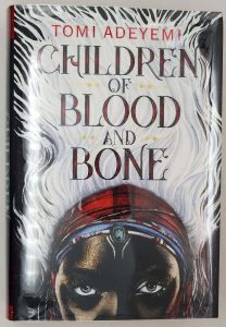 Children of Blood and Bone - Tomi Adeyemi 2018 | 1st Edition