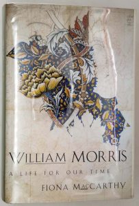 William Morris: A Life for Our Time | Fiona MacCarthy 2005 | 1st Edition