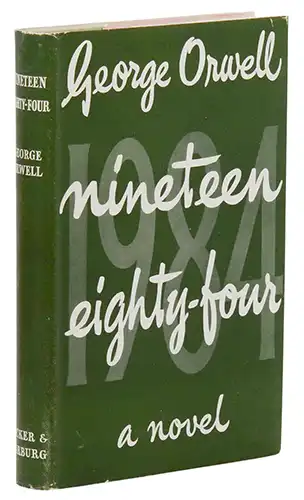 Nineteen Eighty Four Orwell Nineteen Eighty Four - George Orwell 1st Edition 1949