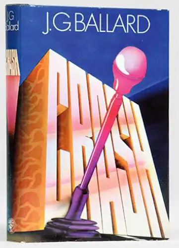 Crash J.G. Ballard Crash - J.G. Ballard 1973