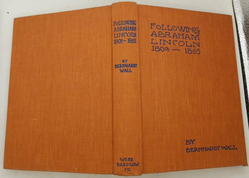 Following Abraham Lincoln, 1809-1865 - Bernhardt Wall 1943 | 1st Edition SIGNED