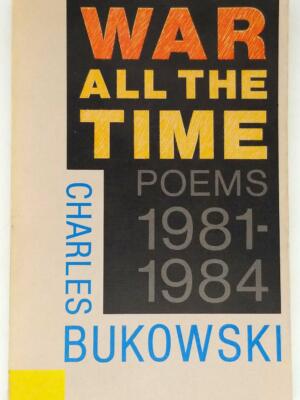 War All the Time (Poems 1981-1984) - Charles Bukowski 1984 | 1st Edition