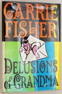 Delusions Of Grandma - Carrie Fisher 1994 | 1st Edition