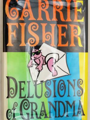 Delusions Of Grandma - Carrie Fisher 1994 | 1st Edition