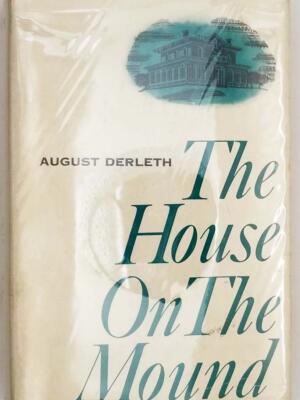 The House On The Mound - August Derleth 1958 | 1st Edition SIGNED