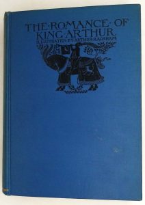 omance of King Arthur - Alfred W. Pollard (Illus. Arthur Rackham) 1927