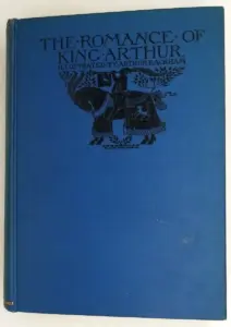 omance of King Arthur - Alfred W. Pollard (Illus. Arthur Rackham) 1927