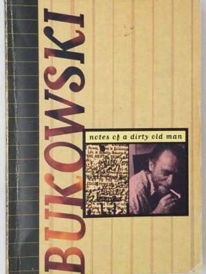Notes of a Dirty Old Man - Charles Bukowski 1973