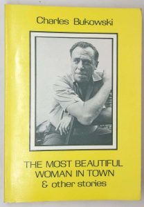 The Most Beautiful Woman in Town - Charles Bukowski 1983 | 1st Edition