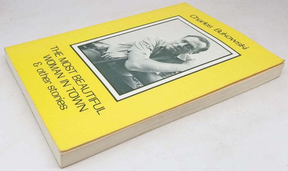 The Most Beautiful Woman in Town - Charles Bukowski 1983 | 1st Edition