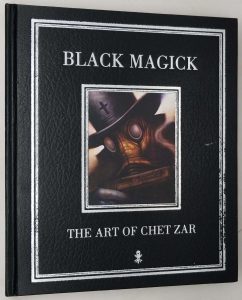 Black Magick: The Art of Chet Zar - Chet Zar 2012 | 1st Edition SIGNED