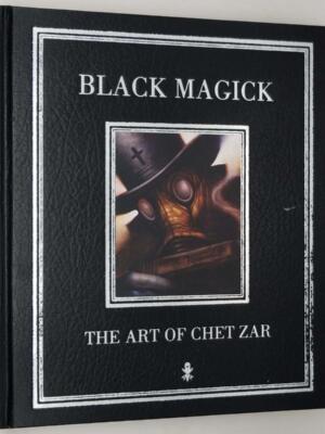 Black Magick: The Art of Chet Zar - Chet Zar 2012 | 1st Edition SIGNED