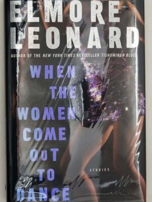 When the Women Come Out to Dance - Elmore Leonard 2002 | 1st Edition SIGNED