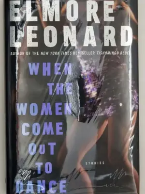 When the Women Come Out to Dance - Elmore Leonard 2002 | 1st Edition SIGNED