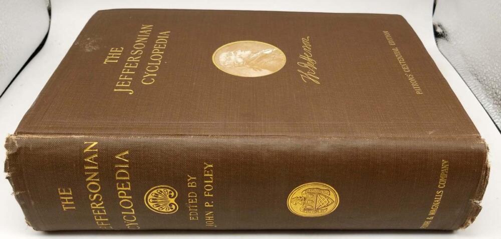 The Jeffersonian Cyclopedia: A Comprehensive Collection of the Views of Thomas Jefferson - John P. Foley 1900