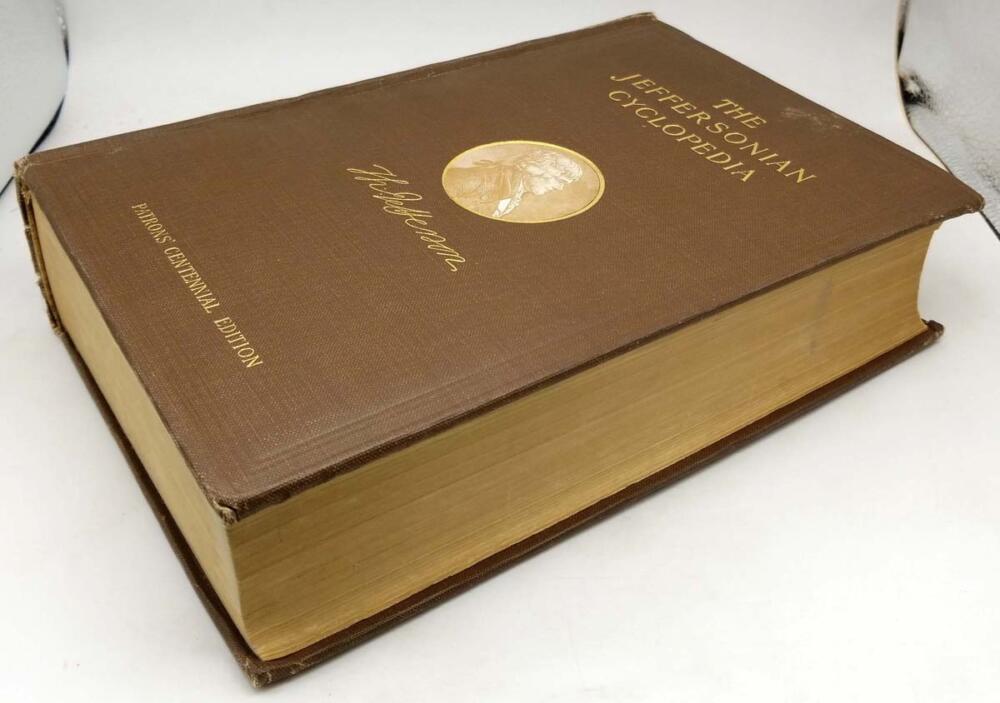 The Jeffersonian Cyclopedia: A Comprehensive Collection of the Views of Thomas Jefferson - John P. Foley 1900