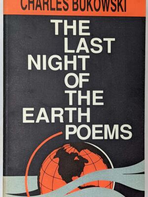 Last Night of the Earth Poems - Charles Bukowski 1992 | 1st Edition