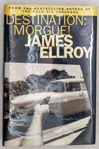 Destination: Morgue!: L.A. Tales - James Ellroy 2004 | 1st Edition SIGNED
