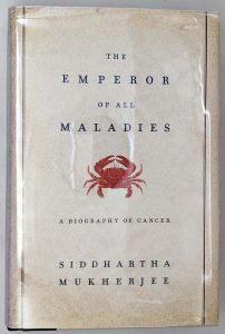 Emperor of All Maladies: A Biography of Cancer - Siddhartha Mukherjee 2010 | 1st Edition