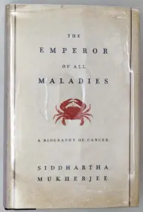 Emperor of All Maladies: A Biography of Cancer - Siddhartha Mukherjee 2010 | 1st Edition