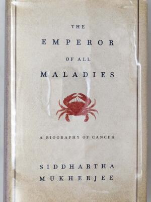 Emperor of All Maladies: A Biography of Cancer - Siddhartha Mukherjee 2010 | 1st Edition