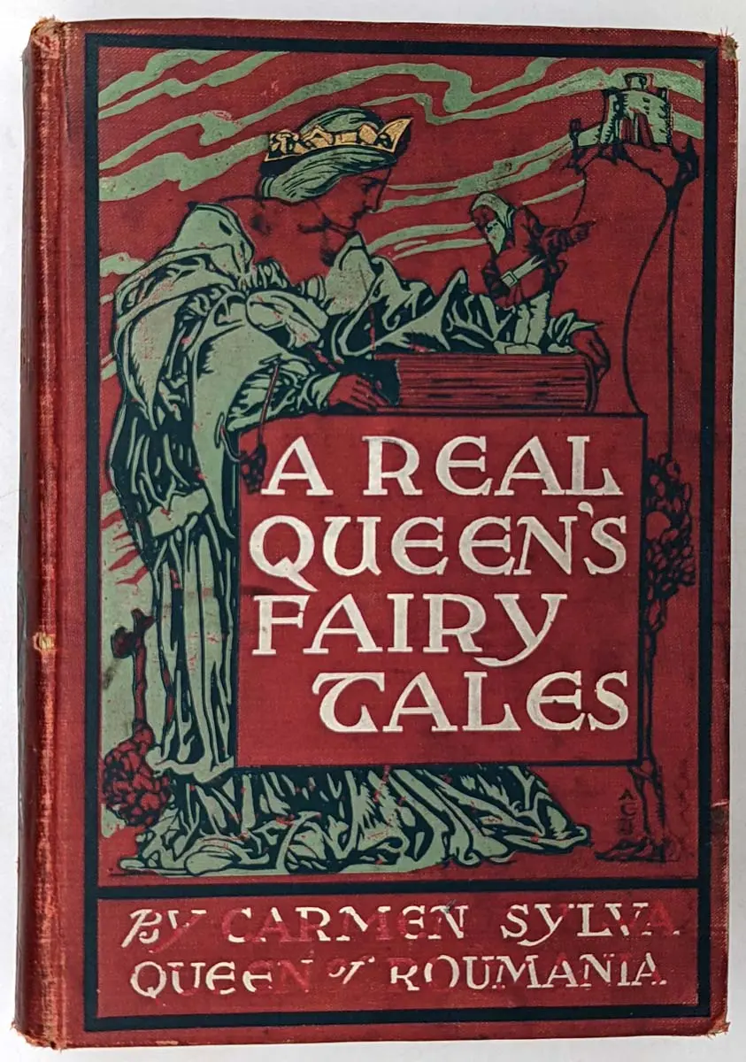 A Real Queen's Fairy Tales - Carmen Sylva 1901 | 1st Edition A Real Queen's Fairy Tales - Carmen Sylva 1901 | 1st Edition