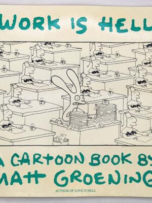 Work is Hell - Matt Groening 1986 | 1st Edition