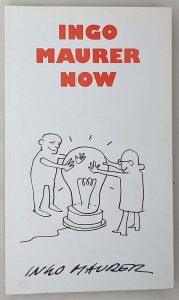 Ingo Maurer Now 2016-2017 - A Catalogue of Works