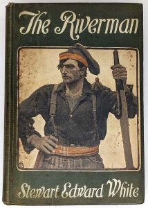 Riverman - Stewart Edward White 1908 (N.C. Wyeth) | 1st Edition