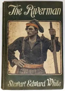 Riverman - Stewart Edward White 1908 (N.C. Wyeth) | 1st Edition