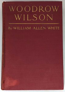 Woodrow Wilson - William Allen White 1924 | 1st Edition SIGNED