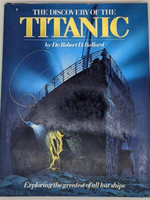 Discovery Of The Titanic - Robert D. Ballard 1987