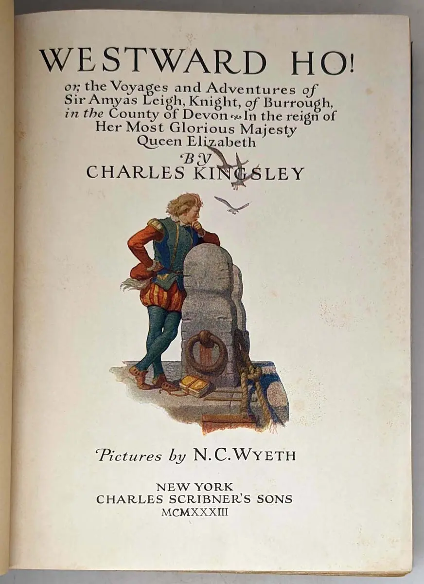 Westward Ho! - Charles Kingsley 1933 - (Illus. N.C. Wyeth )