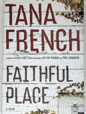 Faithful Place - Tana French 2010 | 1st Edition