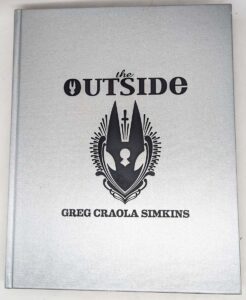 The Outside:The Artwork of Greg Craola Simkins 2013