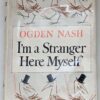I'm a Stranger Here Myself - Ogden Nash 1938 | 1st Edition