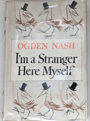 I'm a Stranger Here Myself - Ogden Nash 1938 | 1st Edition