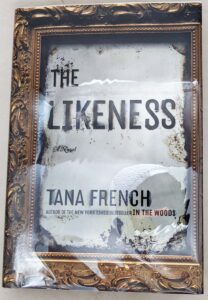 The Likeness - Tana French 2008 | 1st Edition